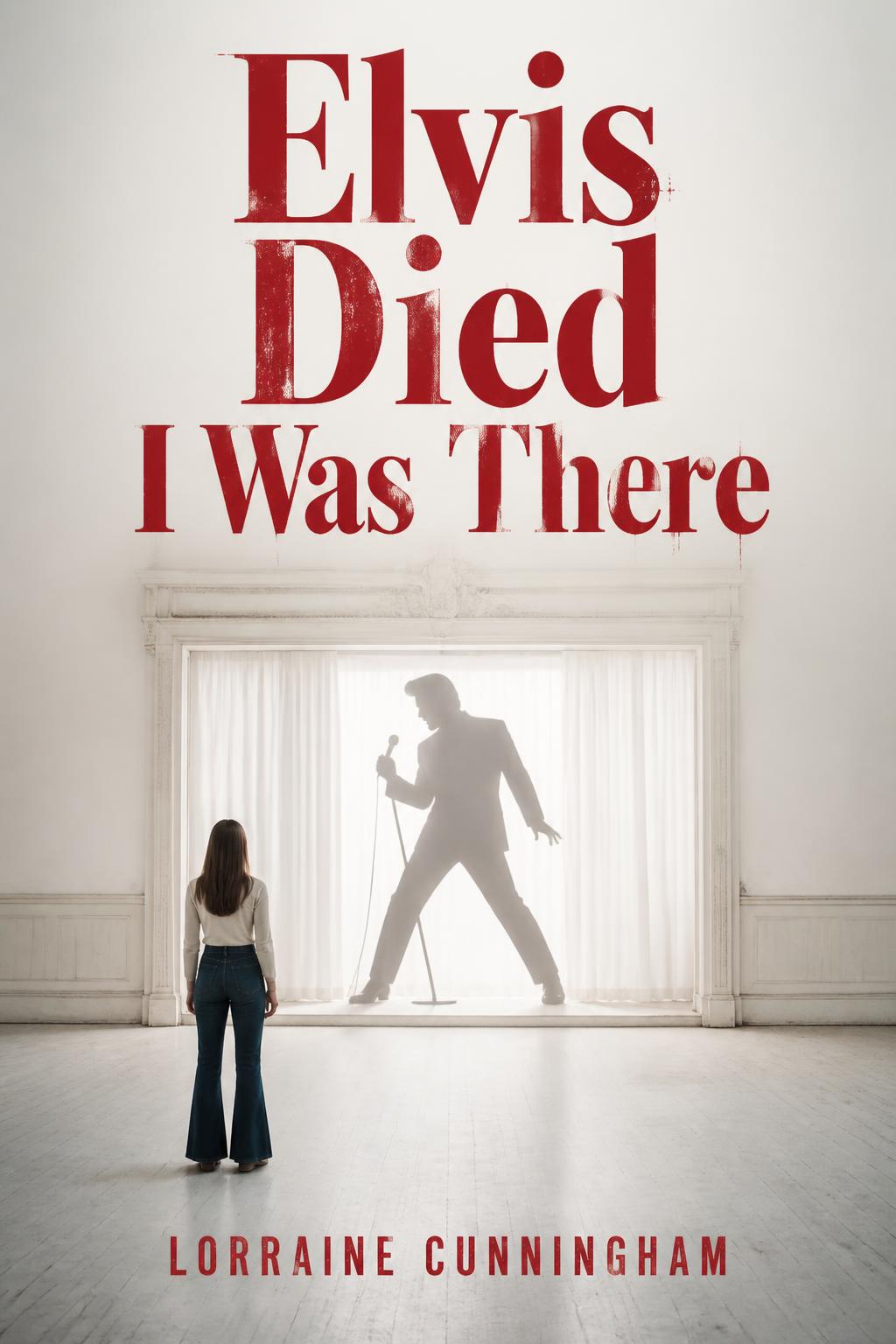 ELVIS DIED I WAS THERE