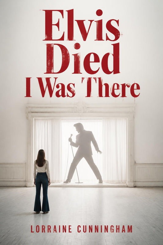 ELVIS DIED I WAS THERE